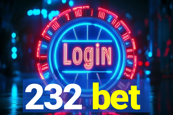 232 bet